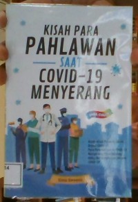 Image of KISAH PARA PAHLAWAN SAAT COVID 19 MENYERANG